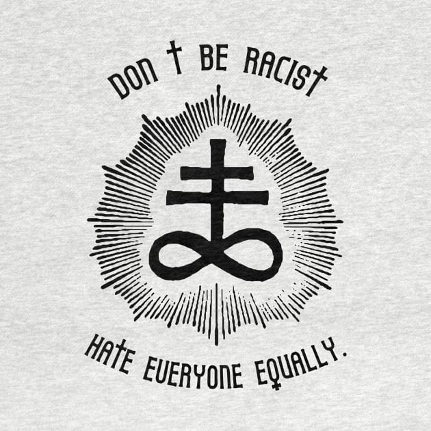 DONT BE A RACIST by TheCosmicTradingPost